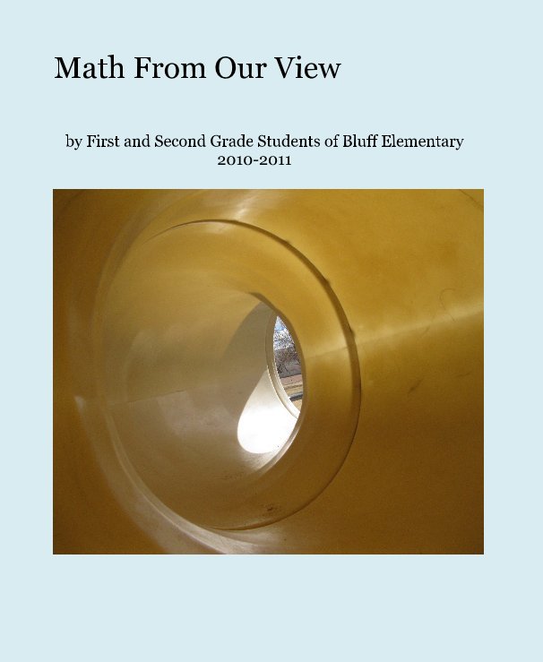 Ver Math From Our View por Forst and second grade students of Bluff Elenmentary School