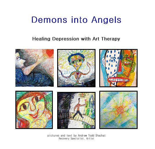 Visualizza Demons into Angels di Andrew Todd Shachat