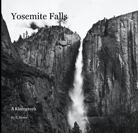 View Yosemite Falls by E. Howe