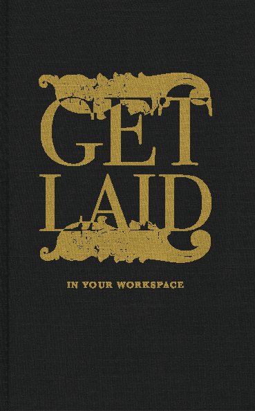 View Nomo Not-books - Get Laid in your workspace by www.meme-meme.org