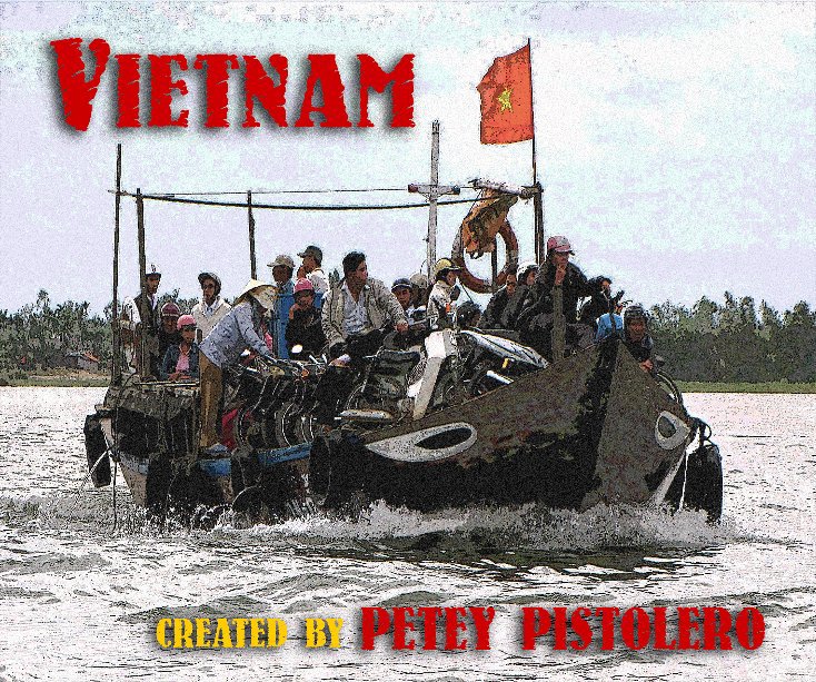 View Vietnam by Petey Pistolero