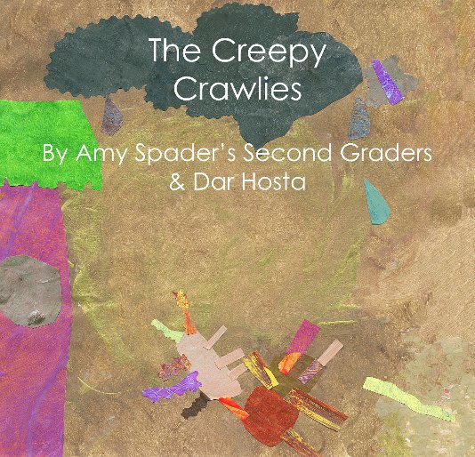 View The Creepy Crawlies by Dar Hosta