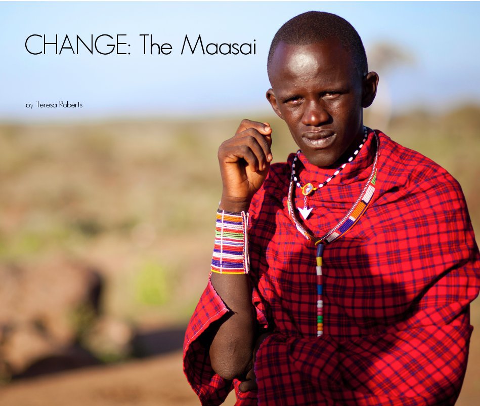 View CHANGE: The Maasai by Teresa Roberts