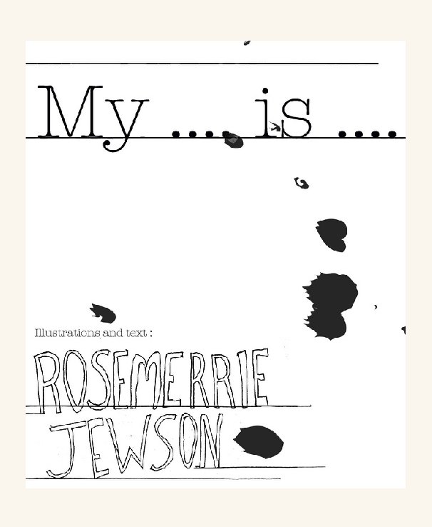 View My.... is.... by Rosemerrie Jewson