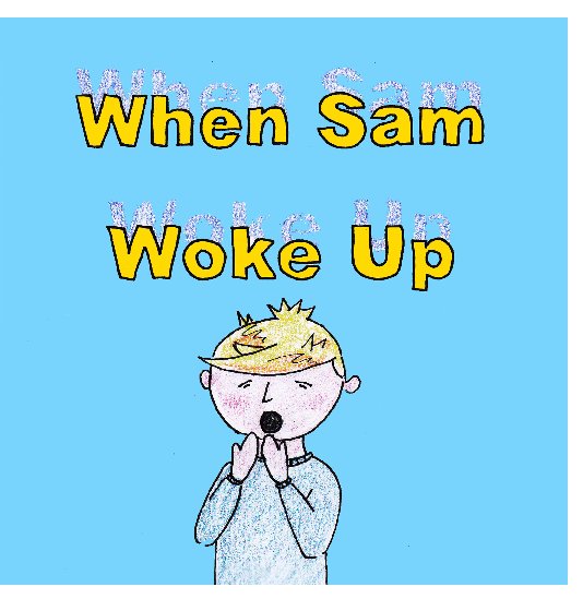 View When Sam Woke Up by Omar Majeed