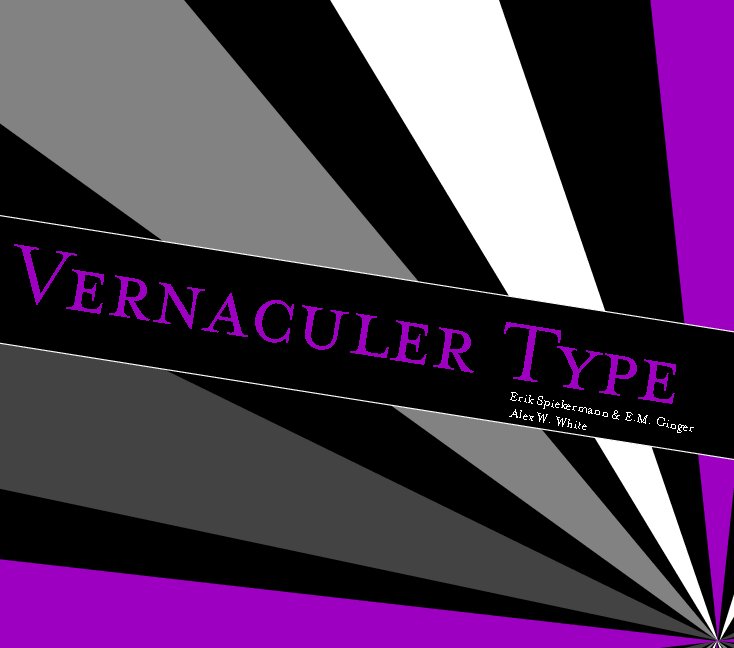 Ver Vernacular Type por Erik spiekermann, E.M. Ginger, & Alex W. White