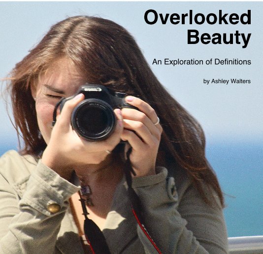 View Overlooked Beauty by Ashley Walters