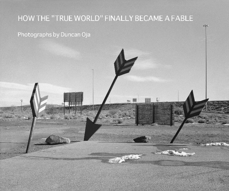 View HOW THE "TRUE WORLD" FINALLY BECAME A FABLE by Duncan Oja
