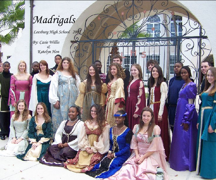 View Madrigals by By: Casie Willis 
                                 &
                       Katelyn Hon