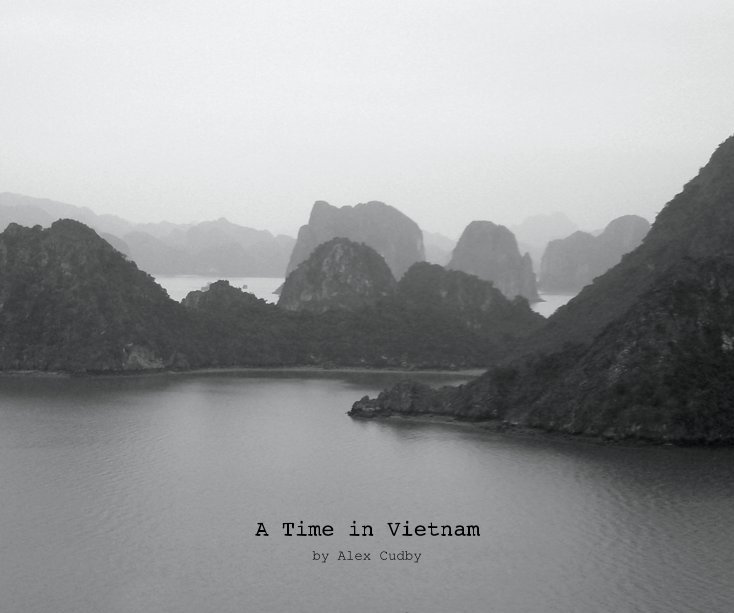 View A Time in Vietnam by Alex Cudby
