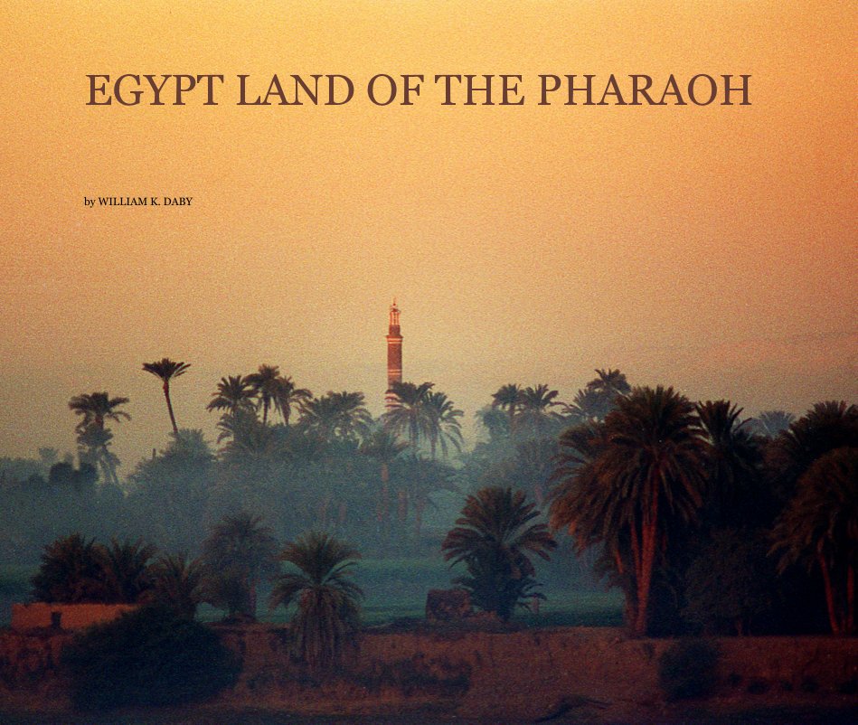 View EGYPT LAND OF THE PHARAOH by WILLIAM K. DABY