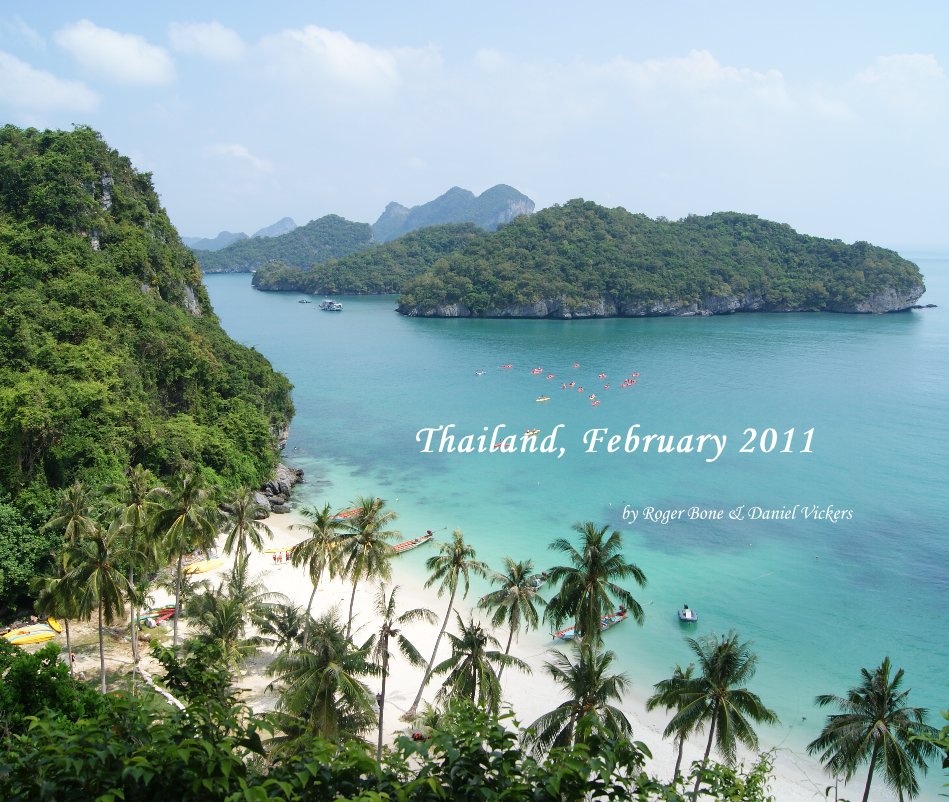 View Thailand, February 2011 by Roger Bone & Daniel Vickers