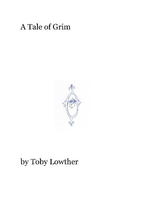 View A Tale of Grim by Toby Lowther