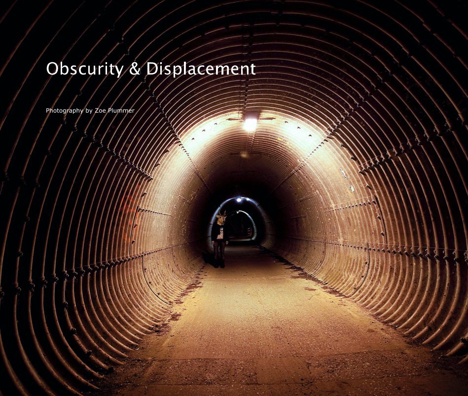 Obscurity & Displacement nach Photography by Zoe Plummer anzeigen