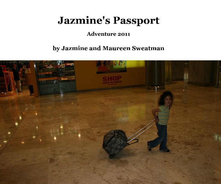 Ver Jazmine's Passport por Jazmine and Maureen Sweatman