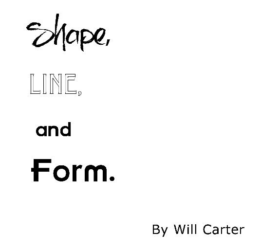Visualizza Shape, Line, and Form di Will Carter
