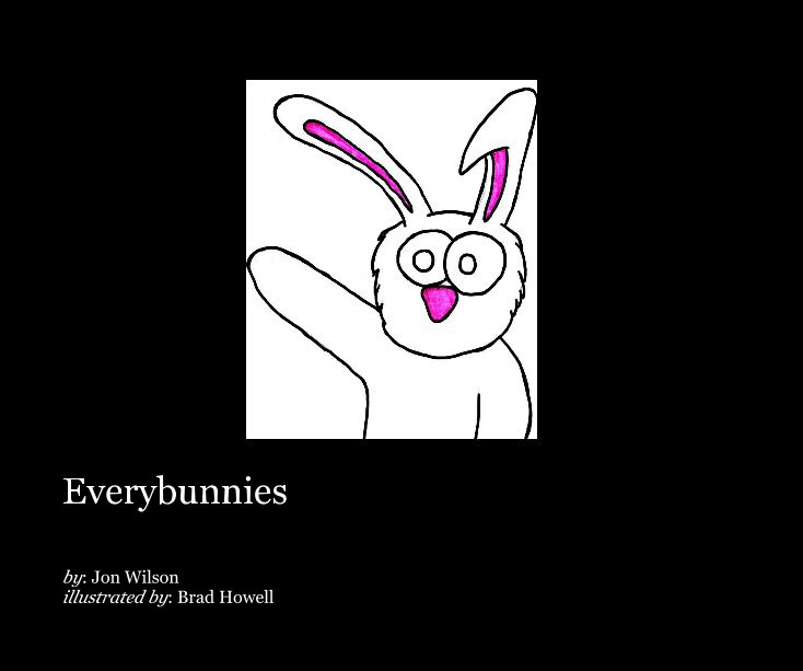 Ver Everybunnies por by: Jon Wilson illustrated by: Brad Howell