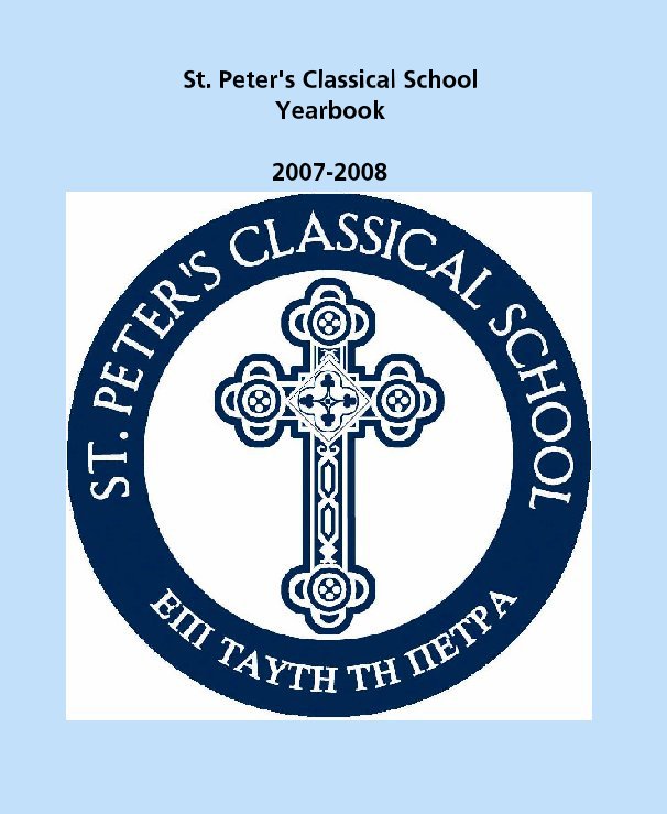 View St. Peter's Classical School Yearbook by k_winshe