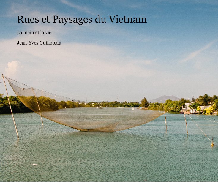 View Rues et Paysages du Vietnam by Jean-Yves Guilloteau