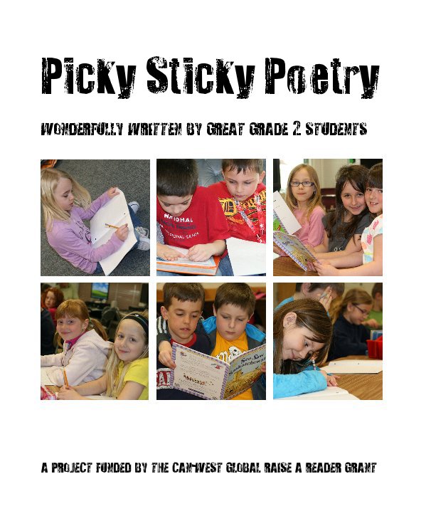 Picky Sticky Poetry nach a project funded by the can-west global raise a reader grant anzeigen