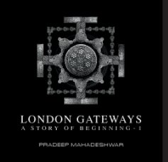 LONDON GATEWAYS A STORY OF BEGINNING - 1 book cover