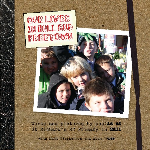 View Our Lives in Hull and Freetown by Children at St Richard's Primary