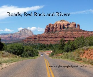 Roads, Red Rock and Rivers text and photographs by Gail Gordon book cover