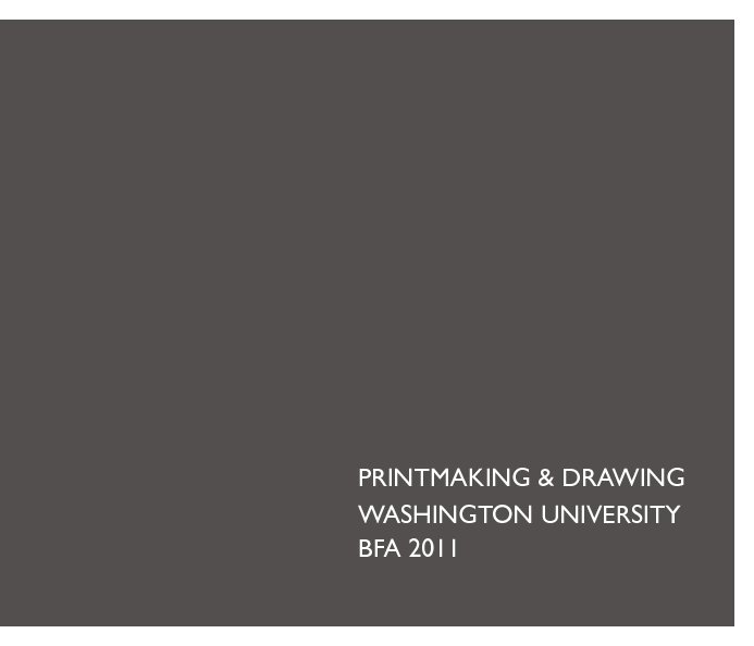 View Printmaking & Drawing BFA 2011 by Lisa Bulawsky, Angela Malchionno, and Tom Reed
