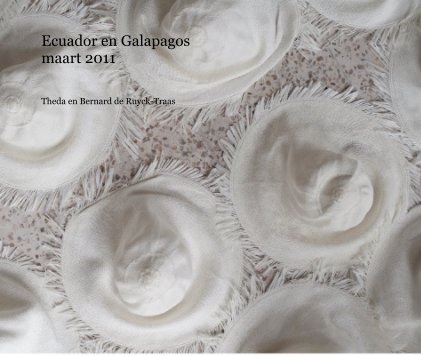 Ecuador en Galapagos maart 2011 book cover