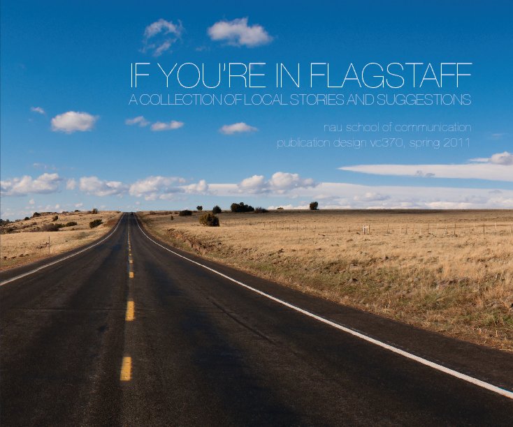 View If You’re in Flagstaff… (Hardcover) by NAU Publication Design VC370, Spring 2011