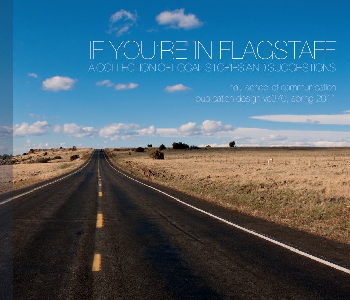Ver If You’re in Flagstaff… (Softcover) por NAU Publication Design VC370, Spring 2011