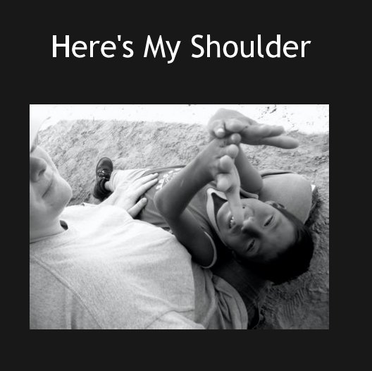 View Here's My Shouler by Megan Saenz