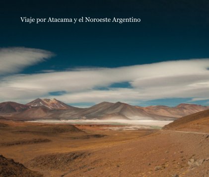 Viaje por Atacama y el Noroeste Argentino book cover