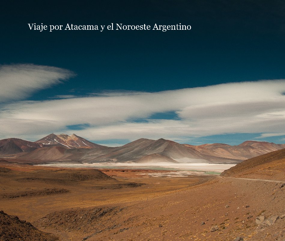 Viaje por Atacama y el Noroeste Argentino nach Jaime Migoya anzeigen