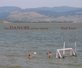 The DANUBE on two wheels Paul Kaye book cover