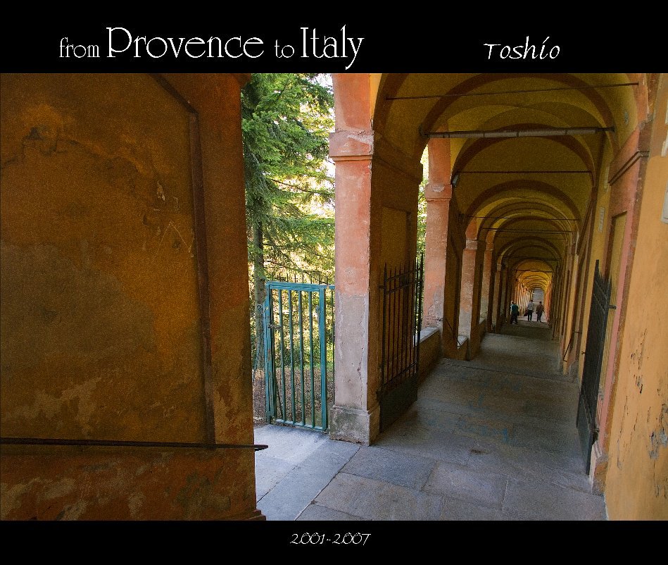 View from Provence to Italy     2001-2007 by Toshio