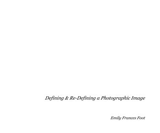 Defining & Re-Defining a Photographic Image book cover