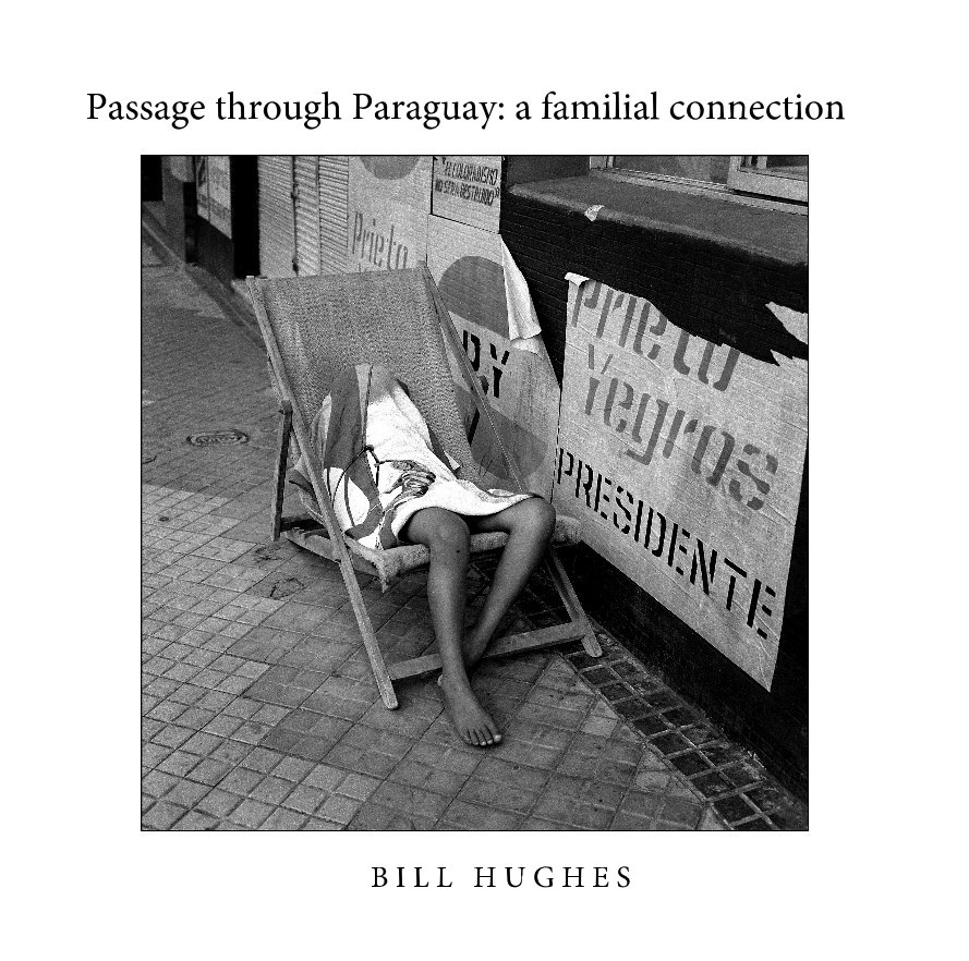 Ver Passage through Paraguay: a familial connection por B I L L   H U G H E S