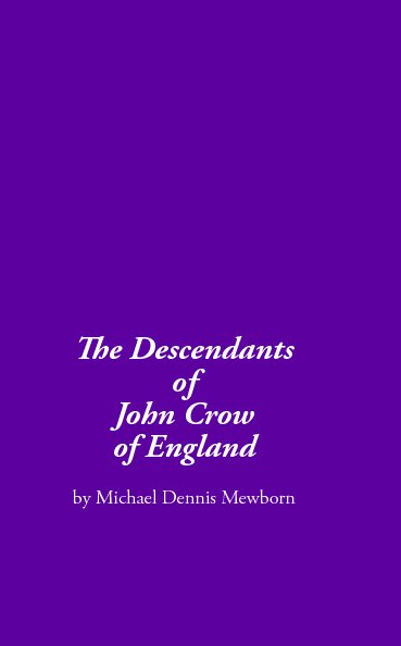 View The Descendants of John Crow of England by Michael Dennis Mewborn