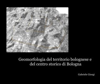 Geomorfologia del territorio bolognese e del centro storico di Bologna book cover