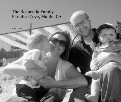 The Rospenda Family Paradise Cove, Malibu CA book cover