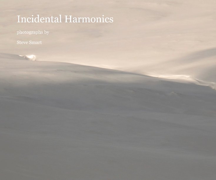 View Incidental Harmonics by Steve Smart