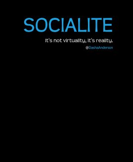 SOCIALITE It's not virtuality, it's reality. @DashaAnderson book cover