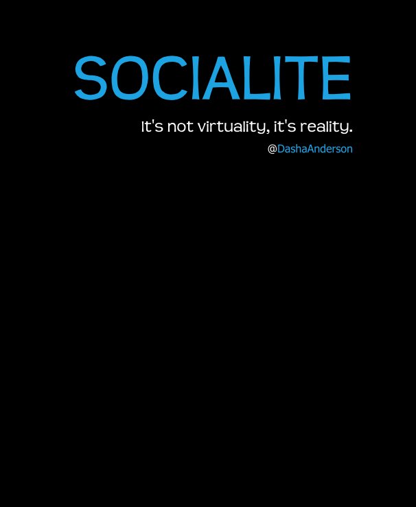 View SOCIALITE It's not virtuality, it's reality. @DashaAnderson by teen