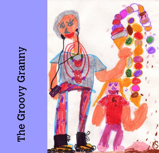 Ver The Groovy Granny (Softcover) por Heather Grace Stewart