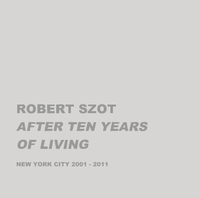 ROBERT SZOT AFTER TEN YEARS OF LIVING book cover