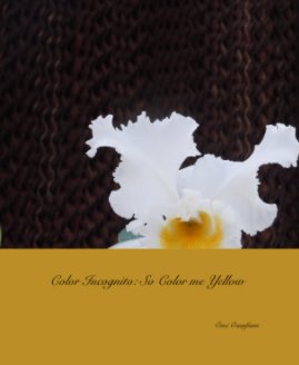 Color Incognito: So Color me Yellow book cover
