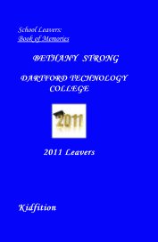 School Leavers: Book of Memories BETHANY STRONG DARTFORD TECHNOLOGY COLLEGE 2011 Leavers book cover