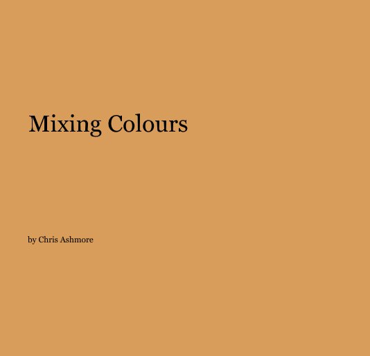 View Mixing Colours by Chris Ashmore