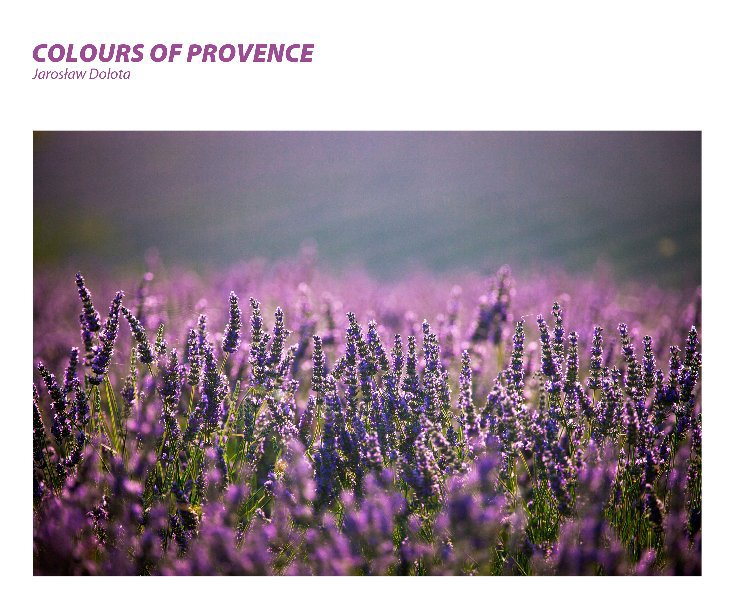 Ver Colours of Provence por Jarosław Dolota